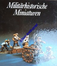 Militärhistorische Miniaturen -  Die plastische Zinnfigur und Vergangenheit und Gegenwart