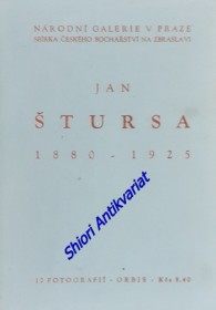 JAN ŠTURSA 1880 - 1925 - Soubor 12 fotografií