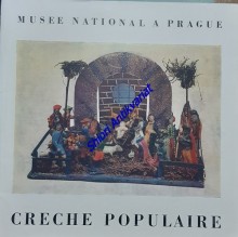 MUSEE NATIONAL A PRAGUE - CRECHE POPULAIRE - CATALOGUE DE L´EXPOSITION AU MUSEE ETHNOGRAPHIQUE A PRAGUE