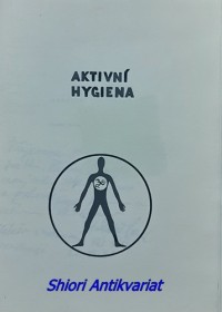 AKTIVNÍ HYGIENA - Metodický dopis vydaný podle příručky " Cvičení a prevence civilizačních chorob "