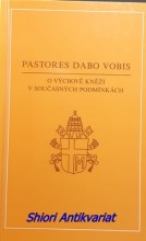 Posynodální apoštolská adhortace - PASTORES DABO VOBIS - O VÝCHOVĚ KNĚŽÍ V SOUČASNÝCH PODMÍNKÁCH