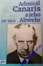 ADMIRÁL CANARIS A JEHO ABWEHR