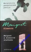 MAIGRETOVA GANGSTERKÁ PARTIE / MAIGRET A BLÁZNIVÁ STAŘENKA