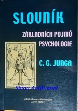 SLOVNÍK ZÁKLADNÍCH POJMŮ PSYCHOLOGIE C.G. JUNGA