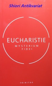 EUCHARISTIE - MYSTERIUM FIDEI - Sborník přednášek