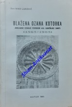 Blažena Ozana Kotorka - jubilarno izdanje povodom 400. godišnjice smrti (1565-1965)