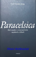PARACELSICA - Dvě studie o renesančním mysliteli a lékaři