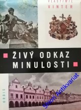 ŽIVÝ ODKAZ MINULOSTI - Kulturní památky v Československu