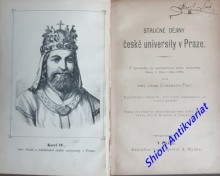 STRUČNÉ DĚJINY ČESKÉ UNIVERSITY V PRAZE - v upomínku na znovuzřízení české university dnem 1. října roku 1882
