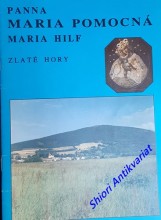 PANNA MARIA POMOCNÁ - MARIA HILF ZLATÉ HORY