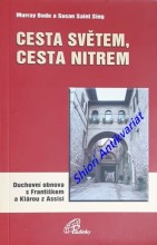 CESTA SVĚTEM, CESTA NITREM - Duchovní obnova s Františkem a Klárou z Assisi