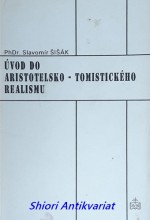 ÚVOD DO ARISTOTELSKO - TOMISTICKÉHO REALISMU