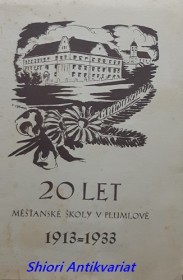 20 LET MĚŠŤANSKÉ ŠKOLY V PLUMLOVĚ 1913 - 1933