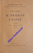 M. PROKOP Z PLZNĚ - Příspěvek k vývoji konservativní strany husitské