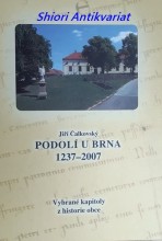 PODOLÍ U BRNA 1237 - 2007 - Vybrané kapitoly z historie obce