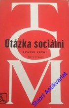 OTÁZKA SOCIÁLNÍ - Základy Marxismu filosofické a sociologické I.