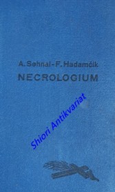 NECROLOGIUM cleri saecularis ac regularis archidioeceseos Olomucensis 1875 - 1937