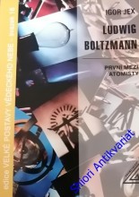 LUDWIG BOLTZMANN - První mezi atomisty