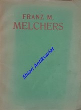 FRANZ M. MELCHERS