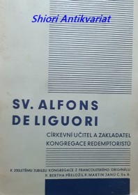 SVATÝ ALFONS Z LIGUORI - Církevní učitel a zakladatel kongregace redemptoristů