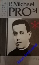 P. MICHAEL PRO SJ - Mexický uličník knězem a mučedníkem