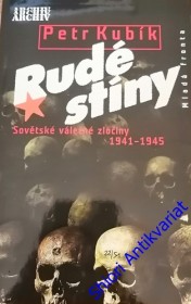 RUDÉ STÍNY - Sovětské válečné zločiny 1941- 1945