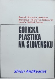 GOTICKÁ PLASTIKA NA SLOVENSKU - 12 Pohladnic