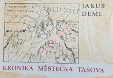 KRONIKA MĚSTEČKA TASOVA - Faksimile tasovské kroniky psané v letech 1922 - 1929 Jakubem Demlem