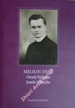 MILION DUŠÍ - Osudy biskupa Josefa Hloucha