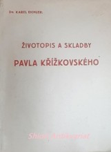 P.  PAVEL KŘIŽKOVSKÝ - ŽIVOTOPISNÝ NÁSTIN