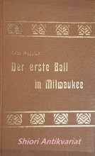 Der erste Ball in Milwaukee (aus den Erinnerungen eines 