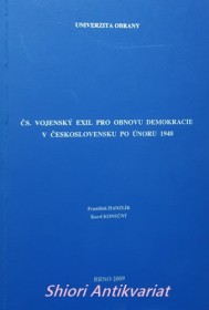 ČS. VOJENSKÝ EXIL PRO OBNOVU DEMOKRACIE V ČESKOSLOVENSKU PO ÚNORU 1948