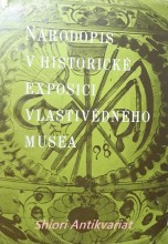 NÁRODOPIS V HISTORICKÉ EXPOSICI VLASTIVĚDNÉHO MUSEA - Přednášky z druhé celostátní konference etnografů - musejních pracovníků na Bystřičce ve dnech 24. - 28. května 1958