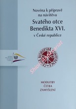 NOVÉNA K PŘÍPRAVĚ NA NÁVŠTĚVU SVATÉHO OTCE BENEDIKTA XVI. V ČESKÉ REPUBLICE - Modlitby, četba, zamyšlení