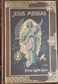 Jesus Messias - Eine christologische Epopöe - III. Band - Golgotha und Ölberg
