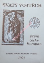 VÝSTAVA SV. VOJTĚCH první český Evropan září 1997 - leden 1998