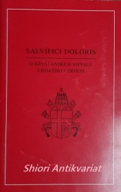 Apoštolský list " SALVIFICI DOLORIS - O KŘESŤANSKÉM SMYSLU LIDSKÉHO UTRPENÍ " z 11. února 1984