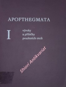 APOFTHEGMATA I. - výroky a příběhy pouštních otců