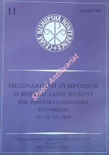 MEZINÁRODNÍ SYMPOZIUM O MISTRU JANU HUSOVI - ŘÍM, PAPEŽSKÁ LATERÁNSKÁ UNIVERZITA 15. - 18.12. 1999