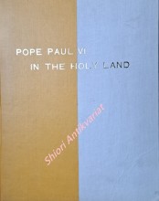 POPE PAUL VI IN THE HOLY LAND