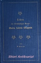 Leben der ehrwürdigen Maria Salesia Chappuis aus dem Orden der Heimsuchung Mariä 1793.-1875. gestorben im Rufe der Heiligkeit zu Troyes (Frankreich)