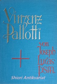 Vincenz Pallotti - Gründer der Gesellschaft des " Katholischen Apostolates " 1795 - 1850