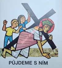 PŮJDEME S NÍM - Křížová cesta pro děti od 9-14 let