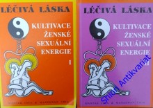 LÉČIVÁ LÁSKA - Kultivace ženské sexuální energie I-II.