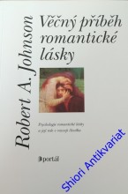 VĚČNÝ PŘÍBĚH ROMANTICKÉ LÁSKY - Psychologie romantické lásky a její role v rozvoji člověka