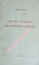 DUCH ČESKÉHO HUDEBNÍHO BAROKU - Příspěvek ke slohové a vývojové problematice české hudby 17. a 18. století