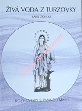 ŽIVÁ VODA Z TURZOVKY - ROZHOVORY S PANNOU MARIÍ