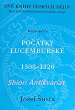 Počátky Lucemburské 1308 - 1320 Dvě knihy českých dějin - Kniha druhá