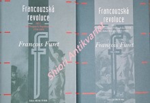 FRANCOUZSKÁ REVOLUCE I-II ( Od Targota k Napoleonovi 1770-1814 / Ukončit revoluci . Od Ludvíka XVIII. po Julese Ferryho 1815 - 1880 )