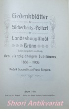 Gedenkblätter der Sicherheits-Polizei der Landeshauptstadt Brünn. Zusammengestellt aus Anlaß des vierzigjährigen Jubiläums 1866-1906